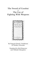 The Sword of Combat or the Use of Fighting with Weapons: (English)