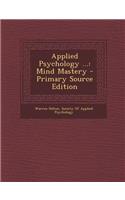 Applied Psychology ...: Mind Mastery