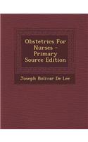 Obstetrics for Nurses - Primary Source Edition