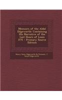 Memoirs of the ABBE Edgeworth: Containing His Narrative of the Last Hours of Louis XVI