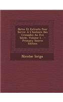 Notes Et Extraits Pour Servir A L'Histoire Des Croisades Au Xve Siecle, Volume 1...