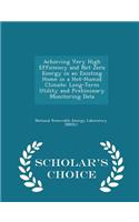 Achieving Very High Efficiency and Net Zero Energy in an Existing Home in a Hot-Humid Climate: Long-Term Utility and Preliminary Monitoring Data - Scholar's Choice Edition