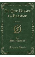 Ce Que Disait La Flamme