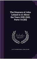 The Itinerary of John Leland in or about the Years 1535-1543, Parts I to [Xi]