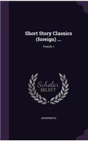 Short Story Classics (Foreign) ...: French, I