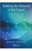 Building the Network of the Future