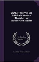 On the Theory of the Infinite in Modern Thought, Two Introductory Studies