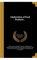 Adulteration of Food Products ..