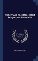 SOCIETY AND KNOWLEDGE WORLD PERSPECTIVES