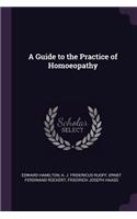 A Guide to the Practice of Homoeopathy