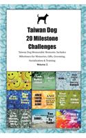 Taiwan Dog 20 Milestone Challenges Taiwan Dog Memorable Moments.Includes Milestones for Memories, Gifts, Grooming, Socialization & Training Volume 2