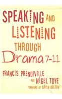 Speaking and Listening Through Drama, 7-11