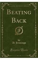 Beating Back (Classic Reprint)