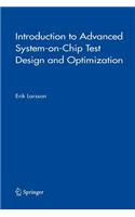 Introduction to Advanced System-On-Chip Test Design and Optimization