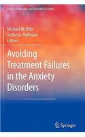 Avoiding Treatment Failures in the Anxiety Disorders