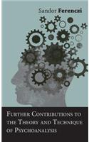 Further Contributions to the Theory and Technique of Psychoanalysis