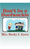 Don't be a Doofwackle: (English)