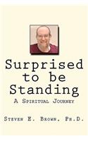 Surprised to be Standing