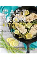 Cast Iron Kitchen: Over 50 Fresh, New Recipes