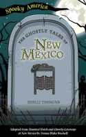 Ghostly Tales of New Mexico