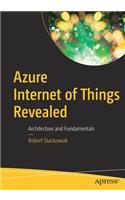 Azure Internet of Things Revealed
