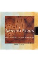 Rancho Redux: Early Paintings & Sculpture Revisited