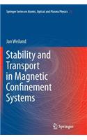 Stability and Transport in Magnetic Confinement Systems