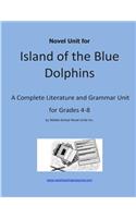 Novel Unit for Island of the Blue Dolphins: A Complete Literature and Grammar Unit for Grades 4-8