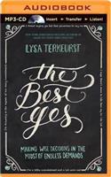 The Best Yes: Making Wise Decisions in the Midst of Endless Demands