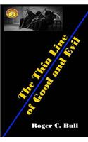 The Thin Line of Good and Evil