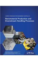 Current Strategies for Engineering Controls in Nanomaterial Production and Downstream Handling Processes