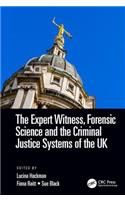 Expert Witness, Forensic Science, and the Criminal Justice Systems of the UK