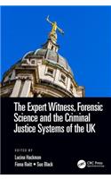 The Expert Witness, Forensic Science, and the Criminal Justice Systems of the UK