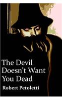 Devil Doesn't Want You Dead