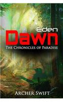 Eden, Dawn