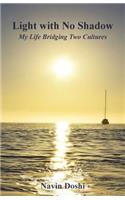 Light with No Shadow: My Life Bridging Two Cultures(English)