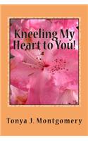 Kneeling My Heart to You!