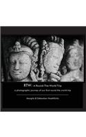 Rtw: A Round-The-World Trip: a photographic journey of our first round the world trip(English)