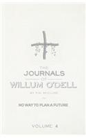 The Journals Of Willum O'Dell: No Way To Plan a Future