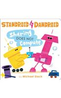Sharing Does Not Compute: (Standroid & Dandroid)