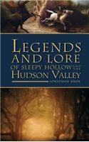 Legends and Lore of Sleepy Hollow and the Hudson Valley