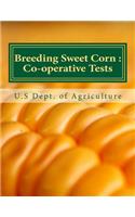 Breeding Sweet Corn: : Co-operative Tests