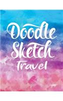 Doodle Sketch Travel: Unlined Blank Journal For Doodling Drawing Sketching & Writing