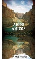 Adios Amigos: Tales of Sustenance and Purification in the American West