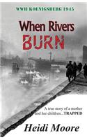 When Rivers Burn
