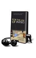 For the Love of Physics