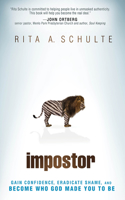 Impostor: Gain Confidence, Eradicate Shame, and Become Who God Made You to Be