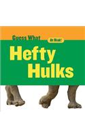 Hefty Hulks