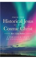 From the Historical Jesus to the Cosmic Christ