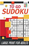To Go Sudoku Large Print for Adults